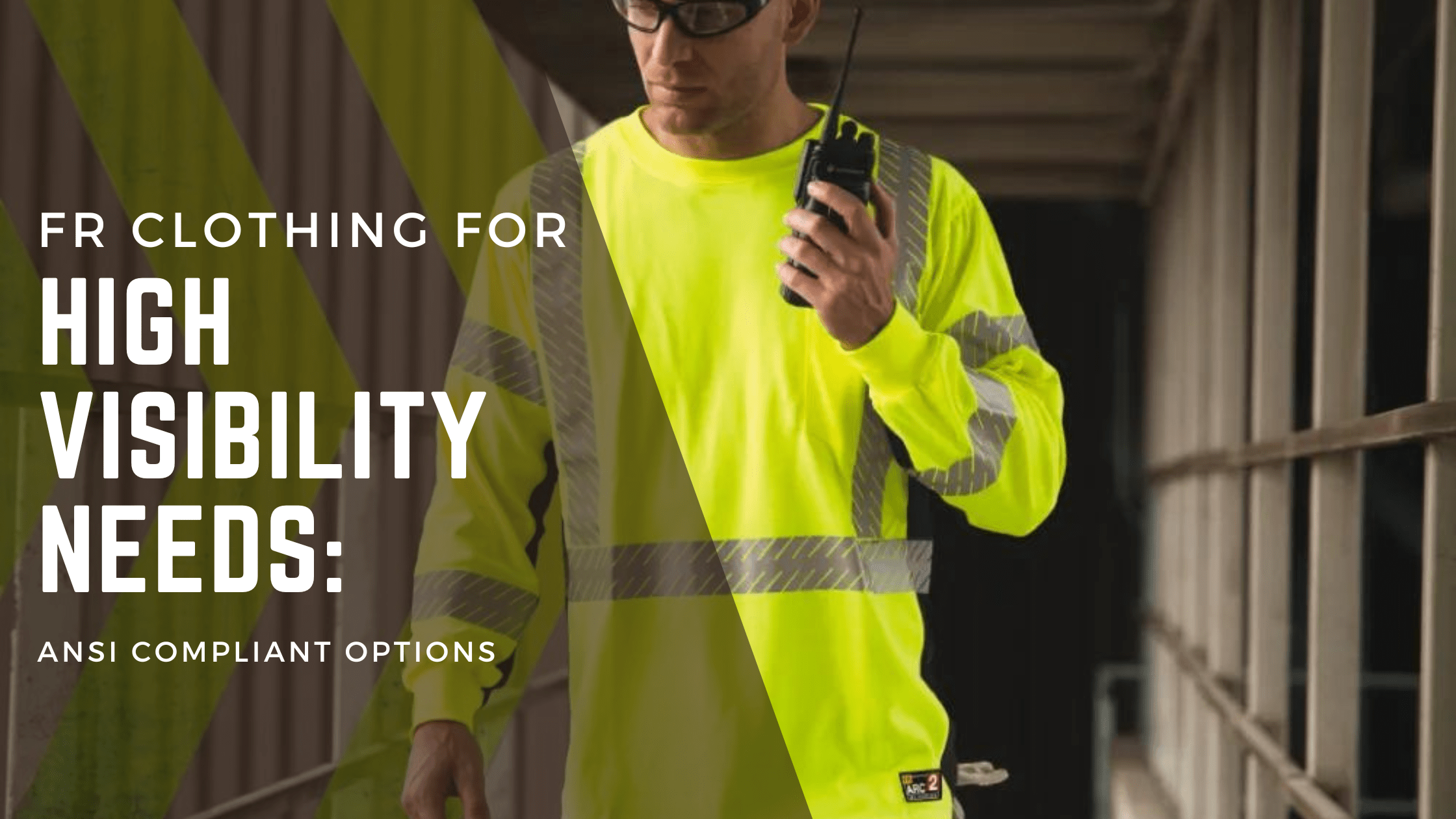 FR Clothing For High Visibility Needs ANSI Compliant Options